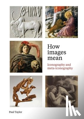 Taylor, Paul - How Images Mean