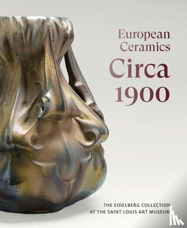 Eidelberg, Martin, Conradsen, David, Clancy, Dr. Johnathan - European Ceramics Circa 1900