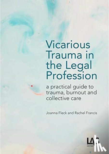 Fleck, Joanna, Francis, Rachel - Vicarious Trauma in the Legal Profession