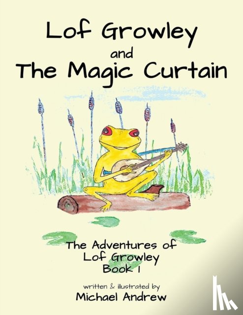 Andrew, Michael - Lof Growley and The Magic Curtain