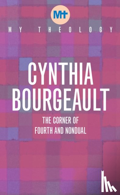 Bourgeault, Cynthia - My Theology