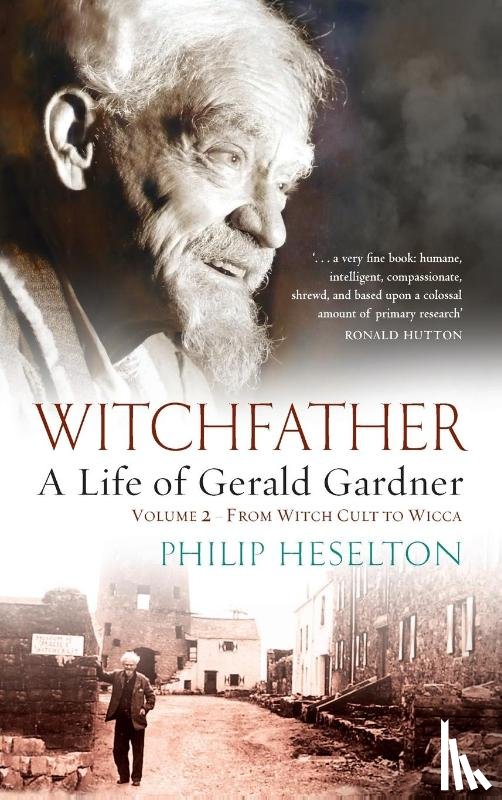 Heselton, Philip - Witchfather - A Life of Gerald Gardner Vol2. From Witch Cult to Wicca