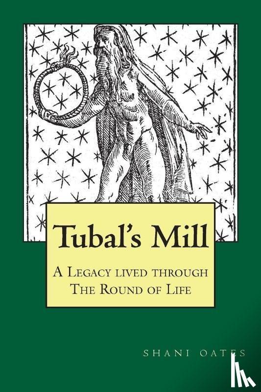 Oates, Shani - TUBAL'S MILL. A Legacy Lived Through The Round Of Life