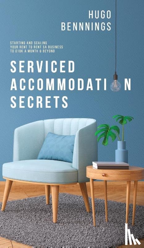 Bennings, Hugo - Serviced Accommodation Secrets