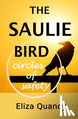 Quancy, Eliza - The Saulie Bird: Circles of Safety