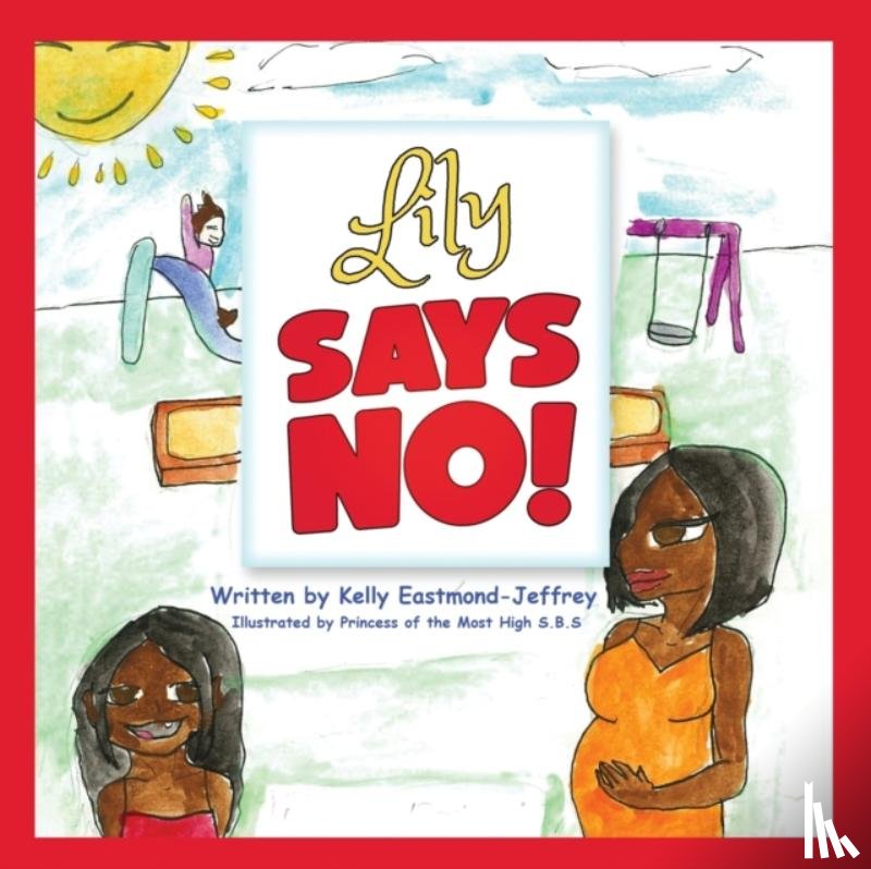 Eastmond- Jeffrey, Kelly - Lily Says No!