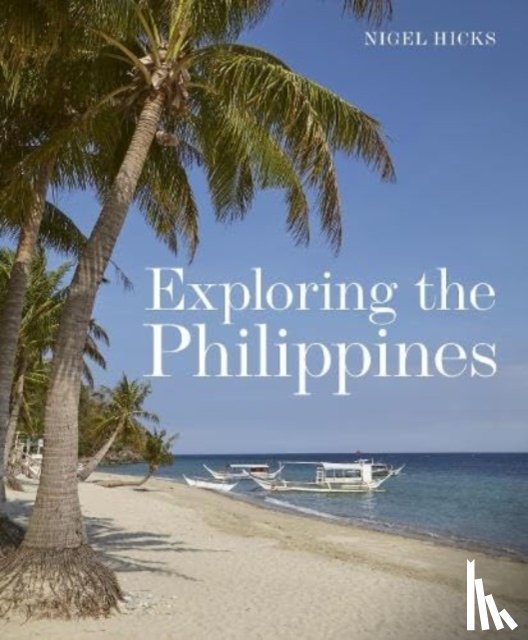 Hicks, Nigel - Exploring the Philippines