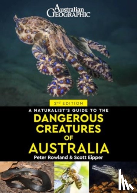 Eipper, Scott, Rowland, Peter - A Naturalist's Guide to Dangerous Creatures of Australia