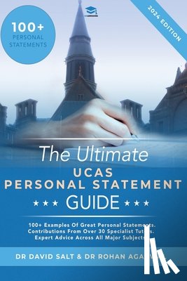 Agarwal, Rohan, Salt, David - The Ultimate UCAS Personal Statement Guide