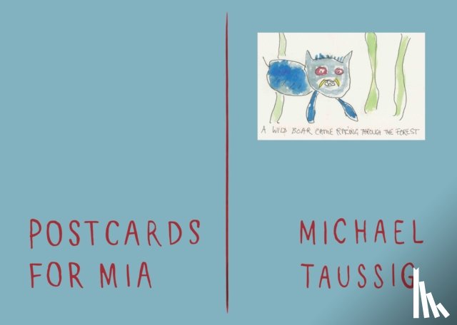 Taussig, Michael - Postcards for Mia