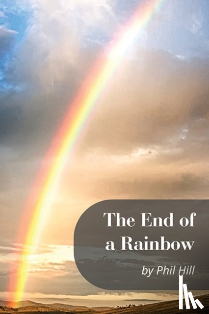 Hill, Phil - The End of a Rainbow