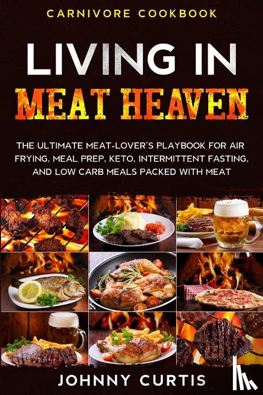 Curtis, Johnny - Carnivore Cookbook