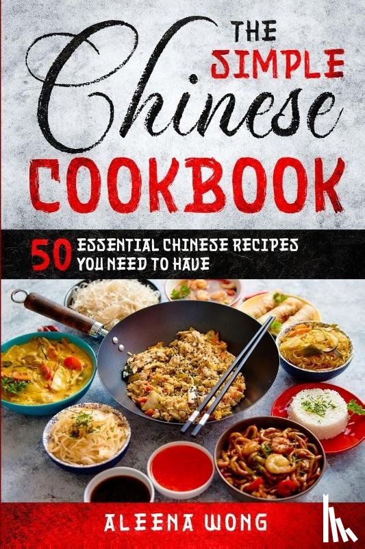 Wong, Aleena - The Simple Chinese Cookbook