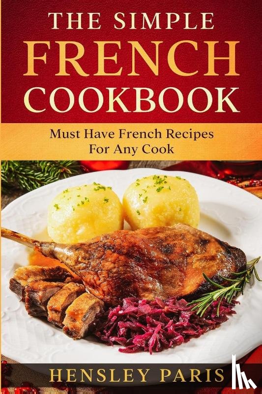 Hensley, Paris - The Simple French Cookbook