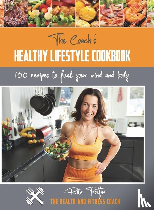 Trotter, Rita Jayne - The Coach's Healthy Lifestyle Cookbook