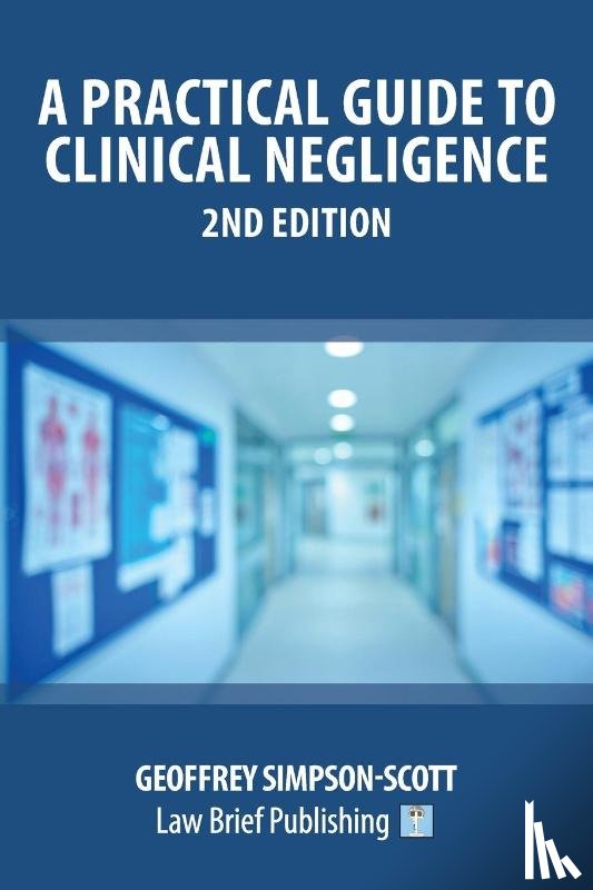 Simpson-Scott, Geoffrey - A Practical Guide to Clinical Negligence - 2nd Edition