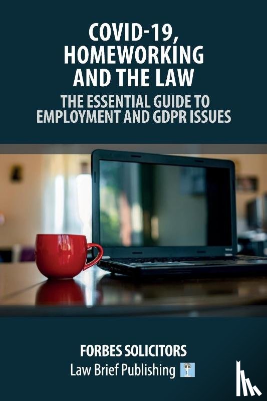 Solicitors, Forbes - Covid-19, Homeworking and the Law - The Essential Guide to Employment and GDPR Issues