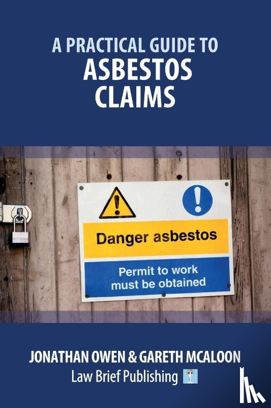 Owen, Jonathan, McAloon, Gareth - A Practical Guide to Asbestos Claims