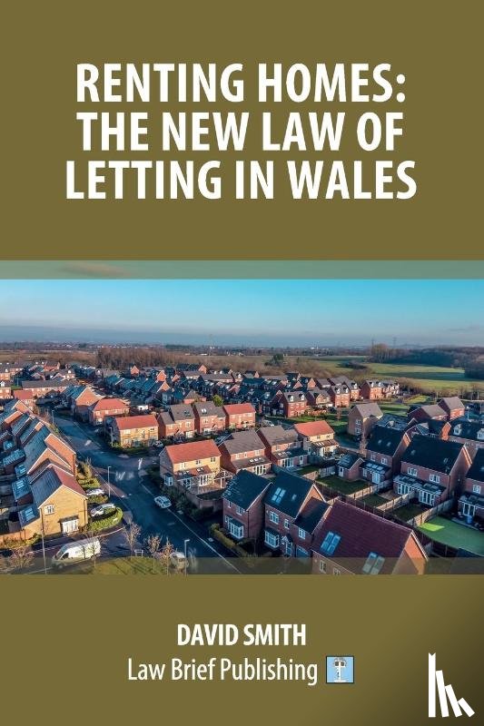 Smith, David - Renting Homes: The New Law of Letting in Wales