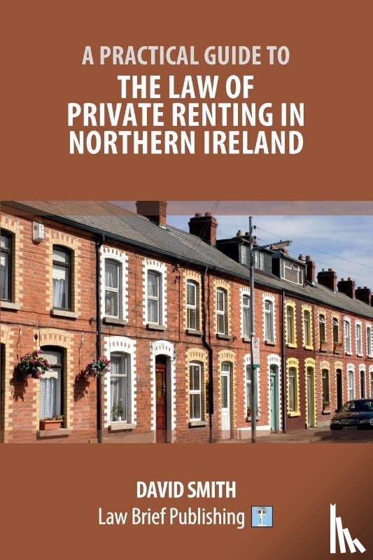Smith, David - A Practical Guide to the Law of Private Renting in Northern Ireland