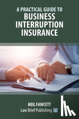 Fawcett, Neil - A Practical Guide to Business Interruption Insurance