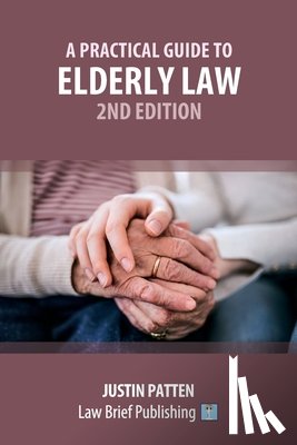 Patten, Justin - A Practical Guide to Elderly Law - 2nd Edition