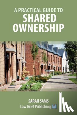Sams, Sarah - A Practical Guide to Shared Ownership