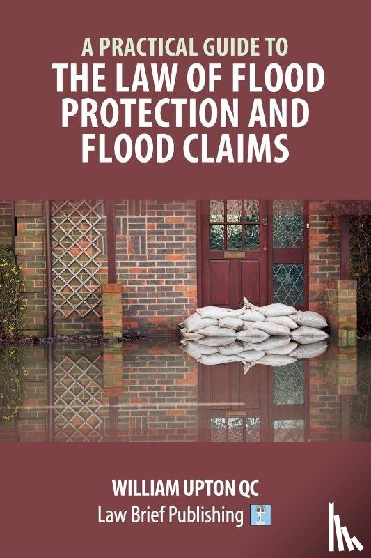 Upton, William - A Practical Guide to the Law of Flood Protection and Flood Claims