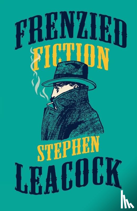 Leacock, Stephen - Frenzied Fiction
