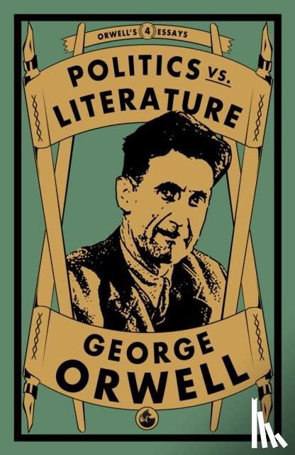 Orwell, George - Politics vs. Literature