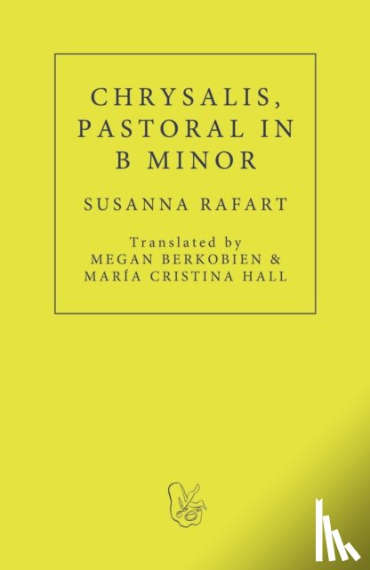 Rafart, Susanna - Chrysalis. Pastoral in B Minor