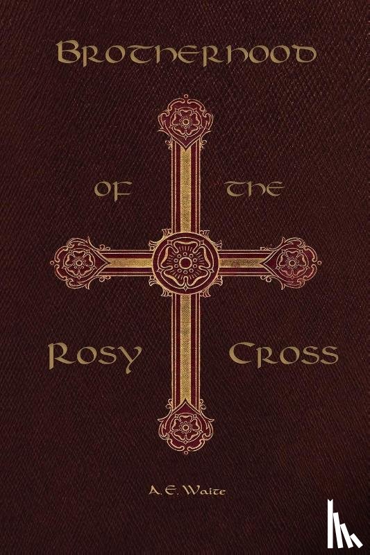 Waite, Arthur Edward - Brotherhood of the Rosy Cross