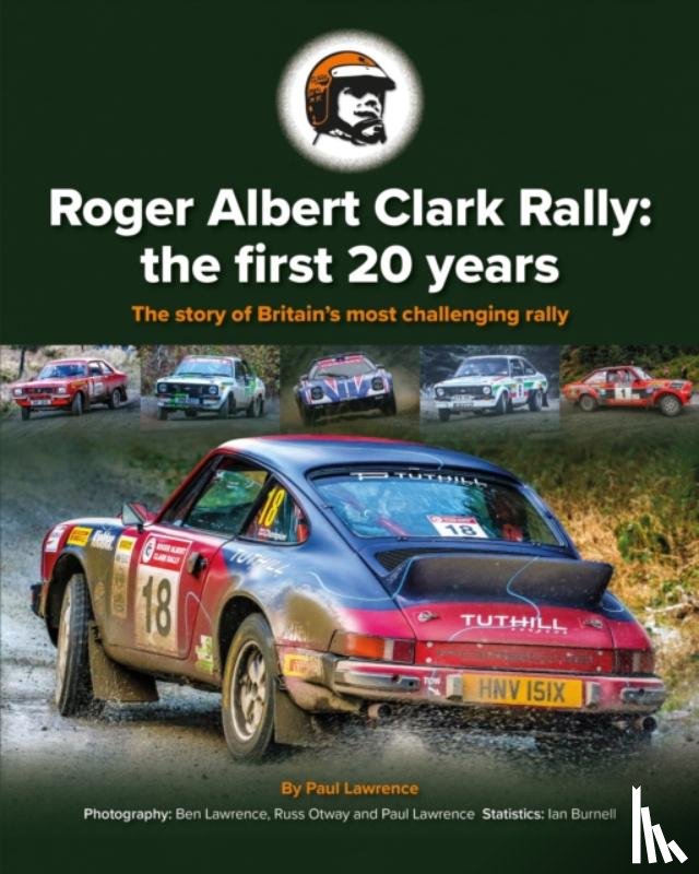 Lawrence, Paul - Roger Albert Clark Rally: the first 20 years