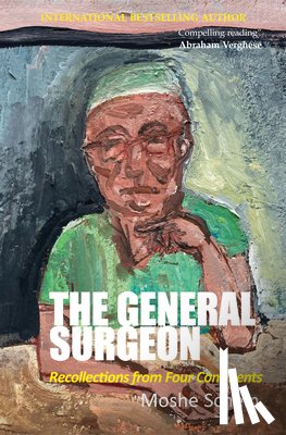 Schein, Moshe - The General Surgeon: Recollections from Four Continents
