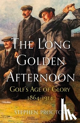 Proctor, Stephen - The Long Golden Afternoon