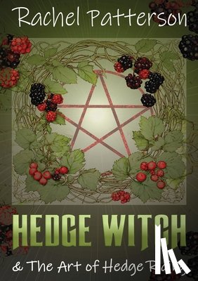 Patterson, Rachel - Hedge Witch & the Art of Hedge Riding