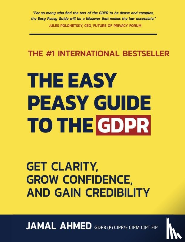 Ahmed, Jamal - The Easy Peasy Guide to the GDPR