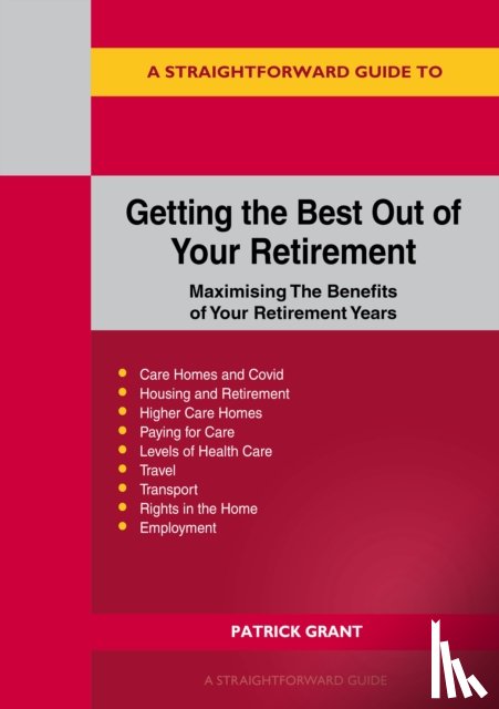 Grant, Patrick - Getting the Best Out of Your Retirement