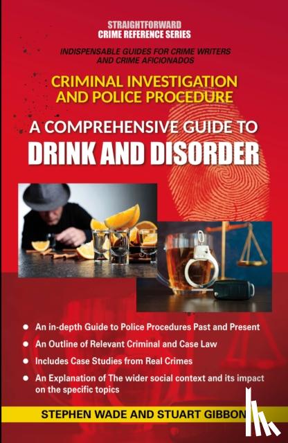 Wade, Stephen, Gibbon, Stuart - A Comprehensive Guide to Drink and Disorder