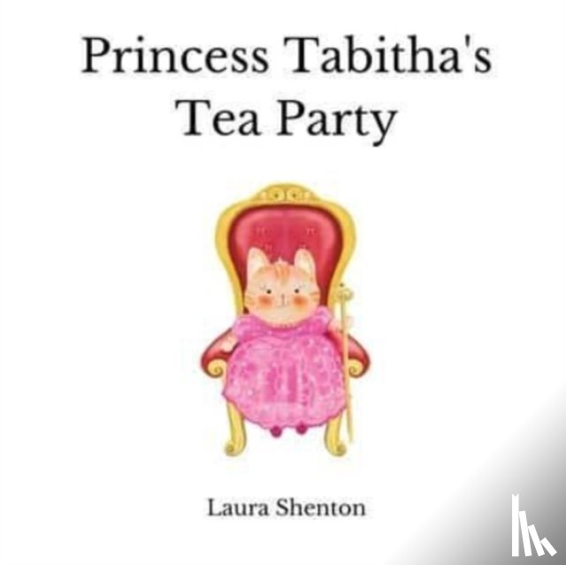 Shenton, Laura - Princess Tabitha's Tea Party