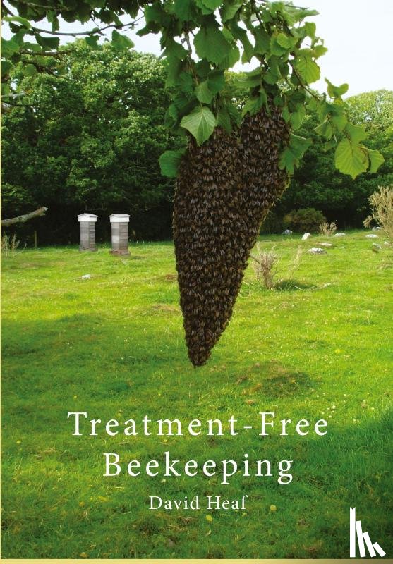 Heaf, David - Treatment Free Beekeeping