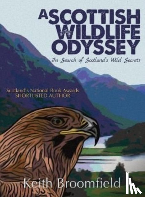 Broomfield, Keith - A Scottish Wildlife Odyssey