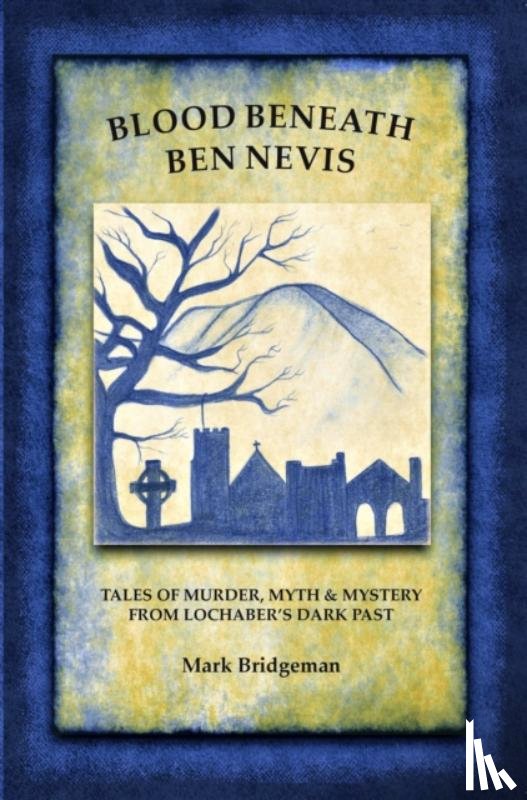 Bridgeman, Mark - Blood Beneath Ben Nevis
