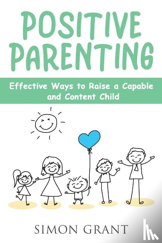 Grant, Simon - Positive Parenting