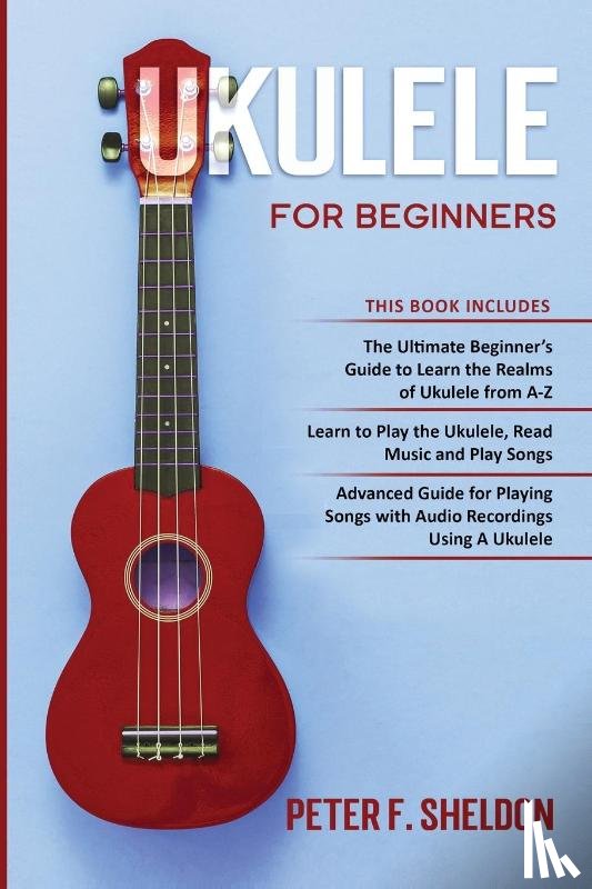 Sheldon, Peter F - Ukulele for Beginners