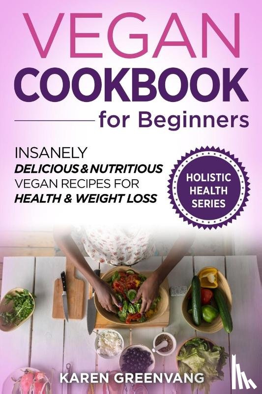 Greenvang, Karen - Vegan Cookbook for Beginners