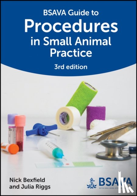  - BSAVA Guide to Procedures in Small Animal Practice