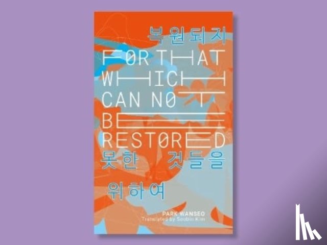 Wanseo, Park - For That Which Cannot Be Restored