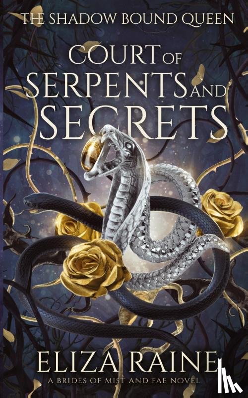 Raine, Eliza - Court of Serpents and Secrets