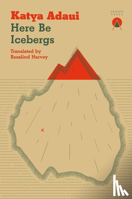 Adaui, Katya - Here Be Icebergs